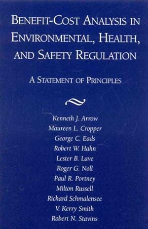 Imagen del vendedor de Benefit Cost Analysis in Environmental Health and Safety Regulations : A Statement of Principles a la venta por GreatBookPricesUK