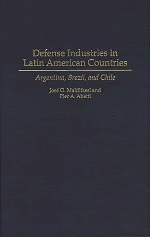 Seller image for Defense Industries in Latin American Countries : Argentina, Brazil, and Chile for sale by GreatBookPricesUK