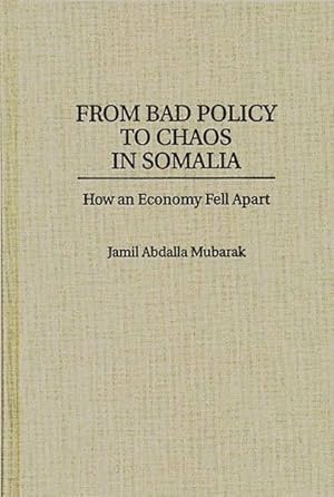 Seller image for From Bad Policy to Chaos in Somalia : How an Economy Fell Apart for sale by GreatBookPricesUK