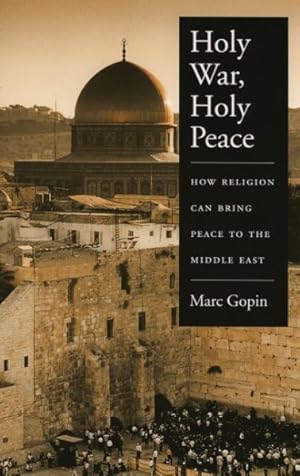 Seller image for Holy War, Holy Peace : How Religion Can Bring Peace To The Middle East for sale by GreatBookPricesUK