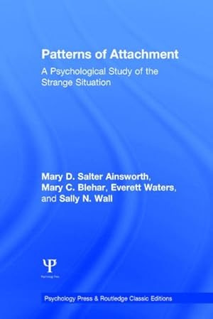 Imagen del vendedor de Patterns of Attachment : A Psychological Study of the Strange Situation: Classic Edition a la venta por GreatBookPricesUK