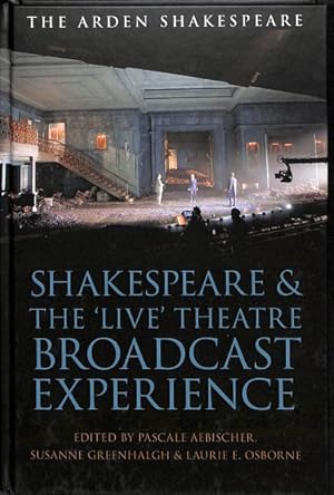 Bild des Verkufers fr Shakespeare and the 'Live' Theatre Broadcast Experience zum Verkauf von GreatBookPricesUK