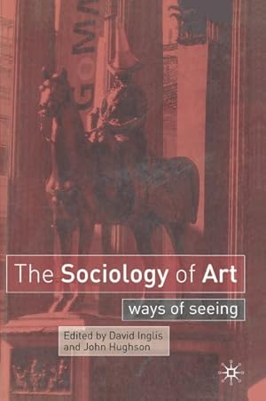 Image du vendeur pour Sociology Of Art : Ways of Seeing mis en vente par GreatBookPricesUK