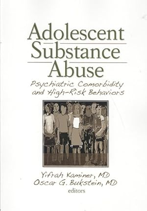 Seller image for Adolescent Substance Abuse : Psychiatric Comorbidity and High-Risk Behaviors for sale by GreatBookPricesUK
