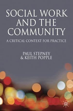 Seller image for Social Work and the Community : A Critical Framework for Practice for sale by GreatBookPricesUK