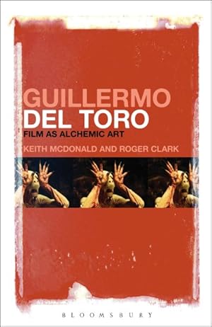 Seller image for Guillermo Del Toro : Film As Alchemic Art for sale by GreatBookPricesUK
