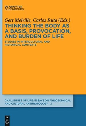 Immagine del venditore per Thinking the Body as a Basis, Provocation, and Burden of Life : Studies in Intercultural and Historical Contexts venduto da GreatBookPricesUK