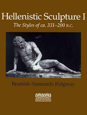 Image du vendeur pour Hellenistic Sculpture I : The Styles of Ca. 331-200 B.C mis en vente par GreatBookPricesUK