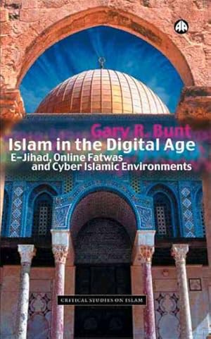 Immagine del venditore per Islam in the Digital Age : E-Jihad, Online Fatwas and Cyber Islamic Environments venduto da GreatBookPricesUK