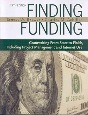 Seller image for Finding Funding : Grantwriting from Start to Finish, Including Project Management and Internet Use for sale by GreatBookPricesUK