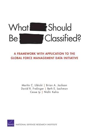 Seller image for What Should Be Classified? : A Framework With Application to the Global Force Management Data Initiative for sale by GreatBookPricesUK