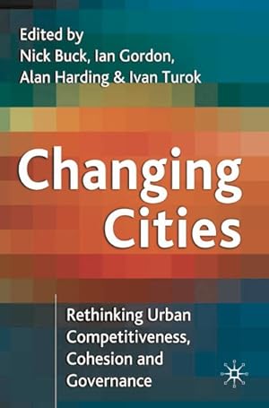 Image du vendeur pour Changing Cities : Rethinking Urban Competitiveness, Cohesion And Governance mis en vente par GreatBookPricesUK