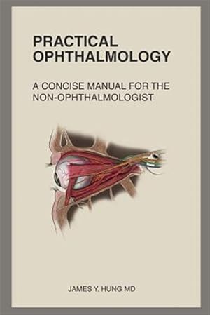 Seller image for Practical Ophthalmology: A Concise Manual for the Non-Ophthalmologist for sale by GreatBookPricesUK