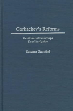 Seller image for Gorbachev's Reforms : De-Stalinization Through Demilitarization for sale by GreatBookPricesUK