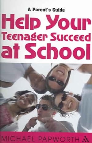 Immagine del venditore per Help Your Teenager Succeed At School : A Parent's Guide venduto da GreatBookPricesUK