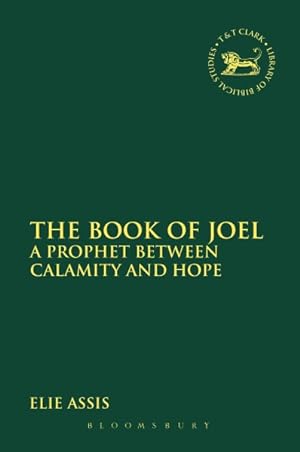 Imagen del vendedor de Book of Joel : A Prophet between Calamity and Hope a la venta por GreatBookPricesUK
