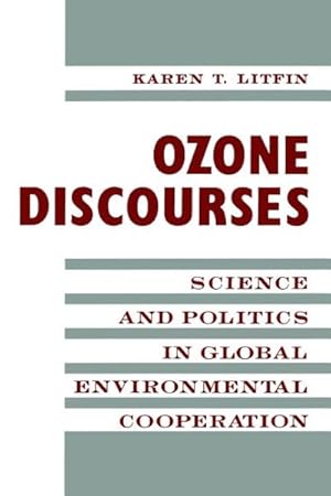 Seller image for Ozone Discourses : Science and Politics in Global Environmental Cooperation for sale by GreatBookPricesUK