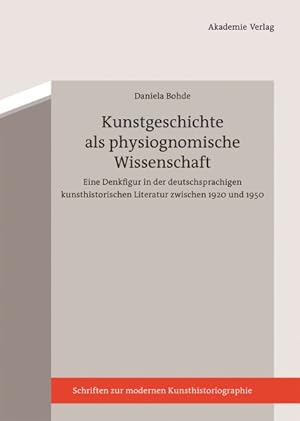 Seller image for Kunstgeschichte Als Physiognomische Wissenschaft : Kritik Einer Denkfigur Der 1920er Bis 1940er Jahre -Language: German for sale by GreatBookPricesUK