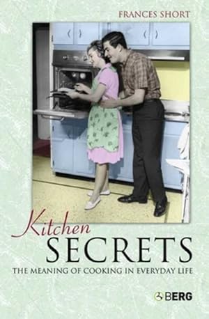 Seller image for Kitchen Secrets : The Meaning of Cooking in Everyday Life for sale by GreatBookPricesUK