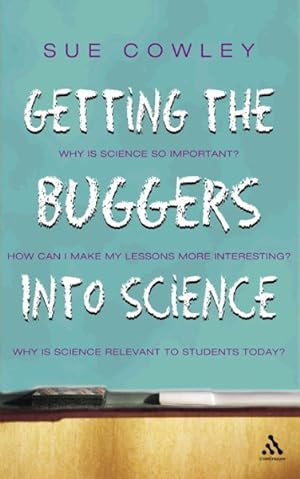 Imagen del vendedor de Getting The Buggers Into Science a la venta por GreatBookPricesUK
