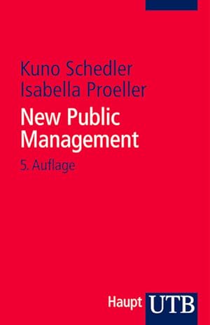 New Public Management Kuno Schedler ; Isabella Proeller