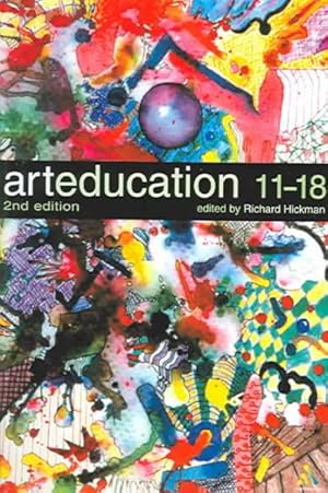 Imagen del vendedor de Art Education 11-18 : Meaning, Purpose and Direction a la venta por GreatBookPricesUK