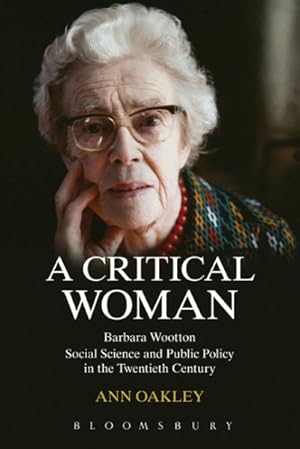 Image du vendeur pour Critical Woman : Barbara Wootton, Social Science and Public Policy in the Twentieth Century mis en vente par GreatBookPricesUK