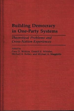 Seller image for Building Democracy in One-Party Systems : Theoretical Problems and Cross-Nation Experiences for sale by GreatBookPricesUK