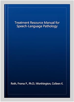 Immagine del venditore per Treatment Resource Manual for Speech-Language Pathology venduto da GreatBookPricesUK