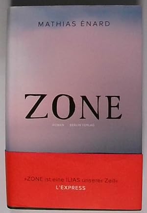 Seller image for Zone: Roman: Roman. Ausgezeichnet mit dem Prix Dcembre 2008, dem Prix du Livre Inter 2009 und dem Candide Preis 2008 Roman for sale by Berliner Bchertisch eG