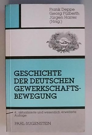 Geschichte der deutschen Gewerkschaftsbewegung Frank Deppe . (Hrsg.)