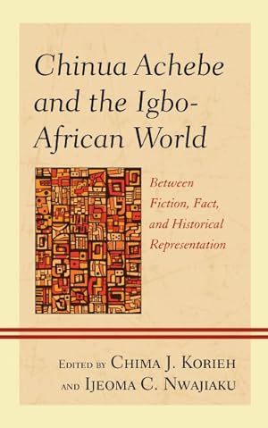 Immagine del venditore per Chinua Achebe and the Igbo-African World : Between Fiction, Fact, and Historical Representation venduto da GreatBookPricesUK