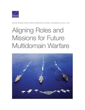 Imagen del vendedor de Aligning Roles and Missions for Future Multidomain Warfare a la venta por GreatBookPricesUK