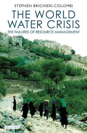 Image du vendeur pour World Water Crisis : The Failures of Resource Management mis en vente par GreatBookPricesUK