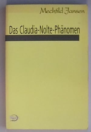 Das Claudia-Nolte-Phänomen Mechtild Jansen