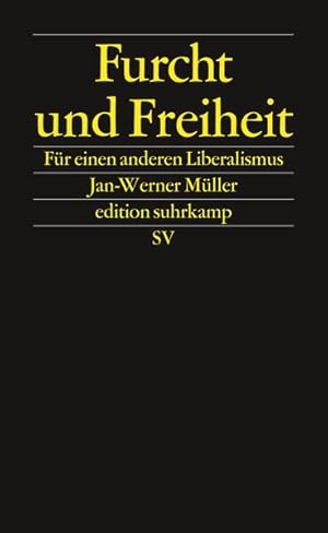 Furcht und Freiheit: Für einen anderen Liberalismus (edition suhrkamp) Für einen anderen Liberali...