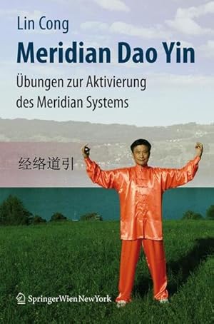 Meridian Dao Yin: Übungen zur Aktivierung des Meridian Systems Übungen zur Aktivierung des Meridi...