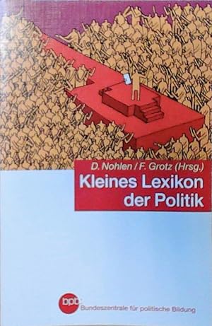 Kleines Lexikon der Politik BpB, Bundeszentrale für Politische Bildung. Dieter Nohlen/Florian Gro...