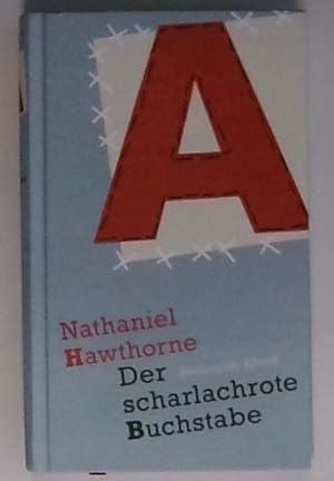 Der scharlachrote Buchstabe : eine Phantasie Nathaniel Hawthorne. Aus dem Engl. übers. und kommen...