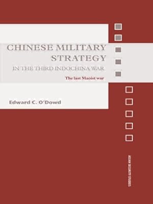 Seller image for Chinese Military Strategy in the Third Indochina War : The Last Maoist War for sale by GreatBookPrices