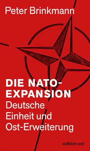 Bild des Verkufers fr Die NATO-Expansion: Deutsche Einheit und Ost-Erweiterung (edition ost) Deutsche Einheit und Ost-Erweiterung zum Verkauf von Berliner Bchertisch eG