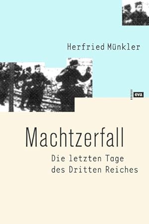 Machtzerfall. Die letzten Tage des Dritten Reichs dargestellt am Beispiel der hessischen kreissta...