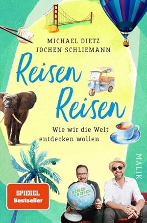 Reisen Reisen: Wie wir die Welt entdecken wollen | Das Buch zum erfolgreichsten deutschsprachigen...