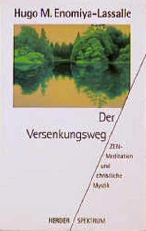 Der Versenkungsweg ZEN-Meditation und christliche Mystik