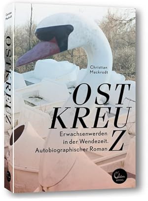 Ostkreuz: Erwachsenwerden in der Wendezeit Erwachsenwerden in der Wendezeit