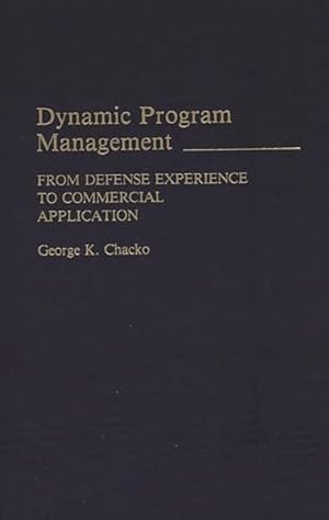 Seller image for Dynamic Program Management : From Defense Experience to Commercial Applications for sale by GreatBookPrices