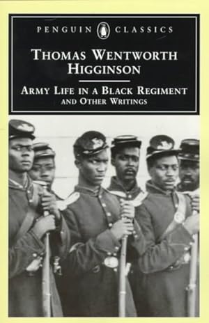 Seller image for Army Life in a Black Regiment : And Other Writings for sale by GreatBookPrices