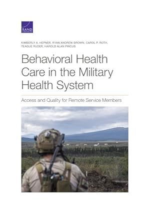 Seller image for Behavioral Health Care in the Military Health System : Access and Quality for Remote Service Members for sale by GreatBookPrices
