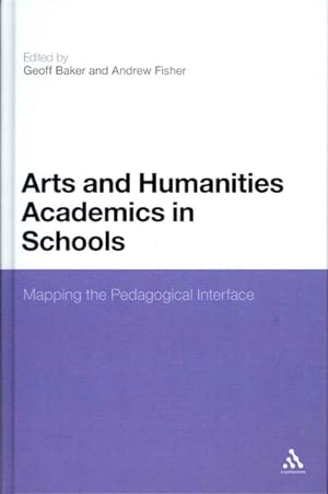 Seller image for Arts and Humanities Academics in Schools : Mapping the Pedagogical Interface for sale by GreatBookPrices
