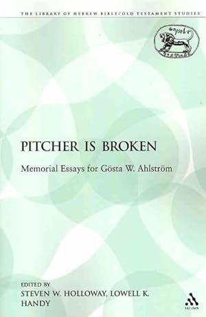Bild des Verkufers fr Pitcher Is Broken : Memorial Essays for Gosta W. Ahlstrom zum Verkauf von GreatBookPrices